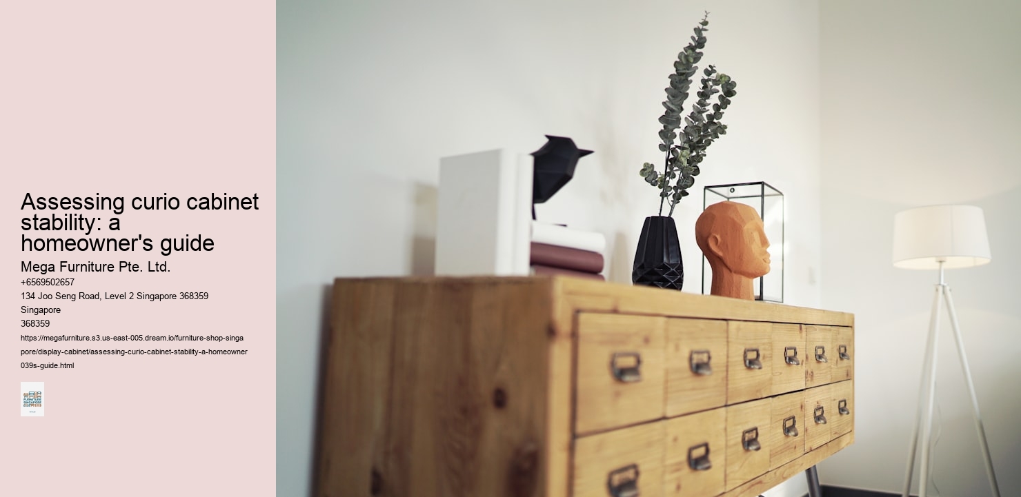 Assessing curio cabinet stability: a homeowner's guide