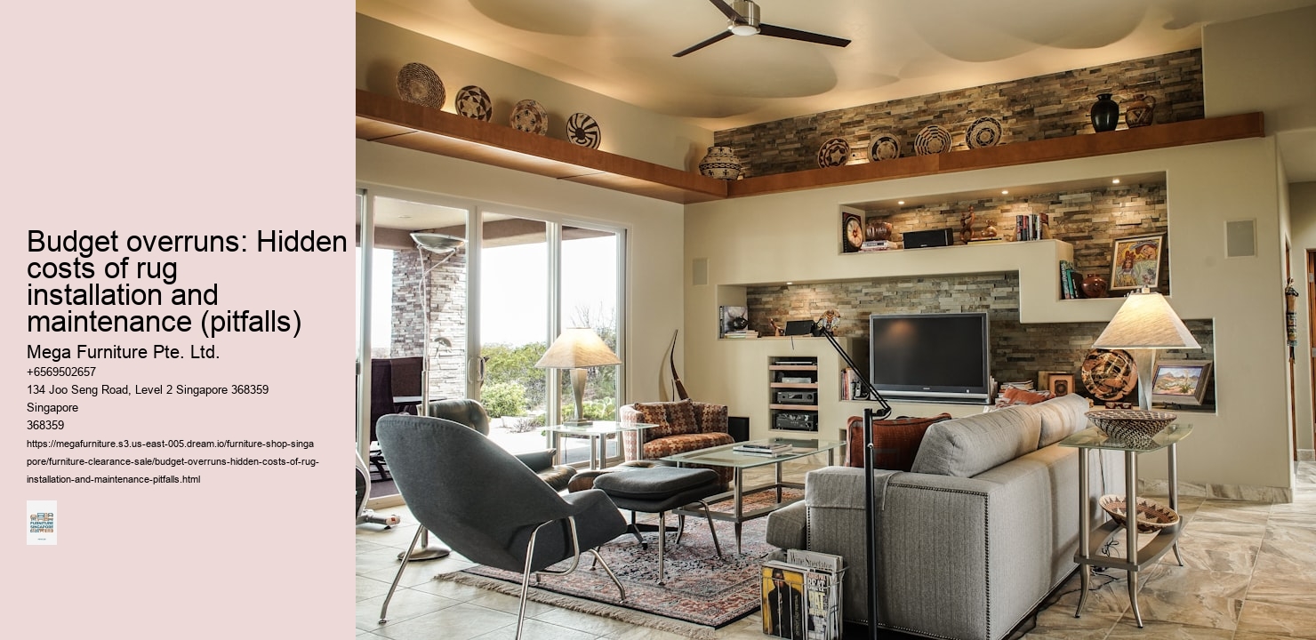 Budget overruns: Hidden costs of rug installation and maintenance (pitfalls)