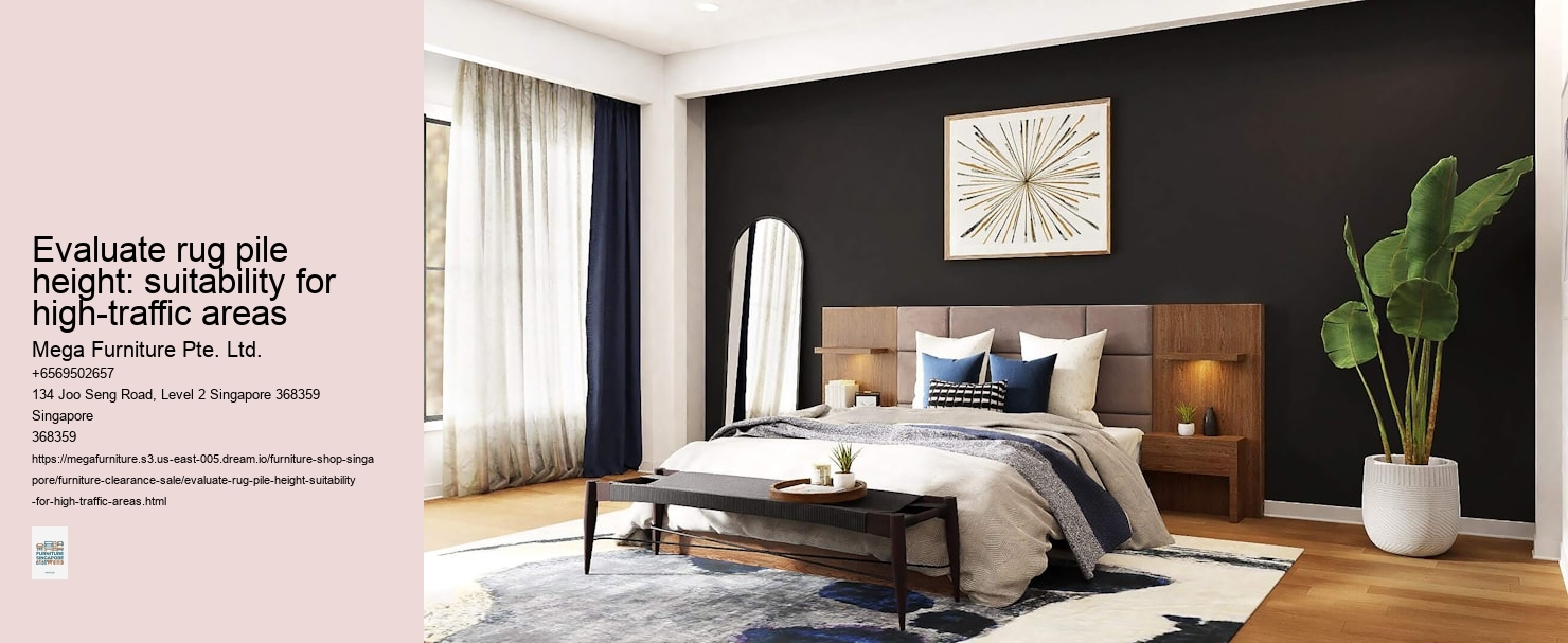 Evaluate rug pile height: suitability for high-traffic areas