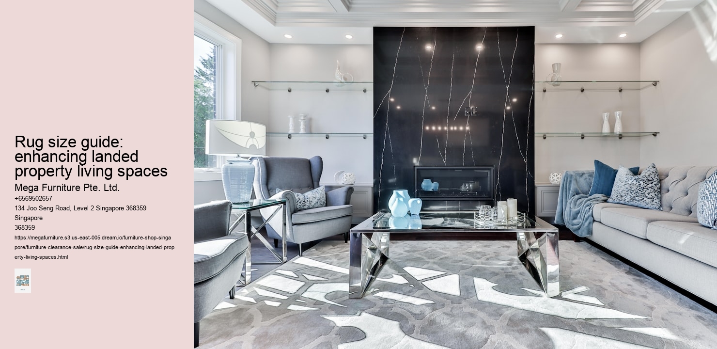 Rug size guide: enhancing landed property living spaces