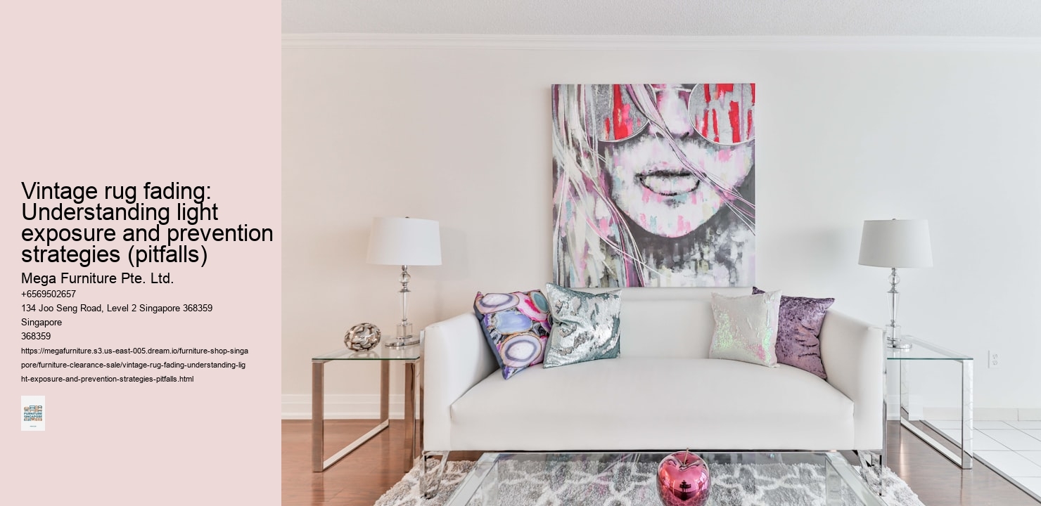 Vintage rug fading: Understanding light exposure and prevention strategies (pitfalls)