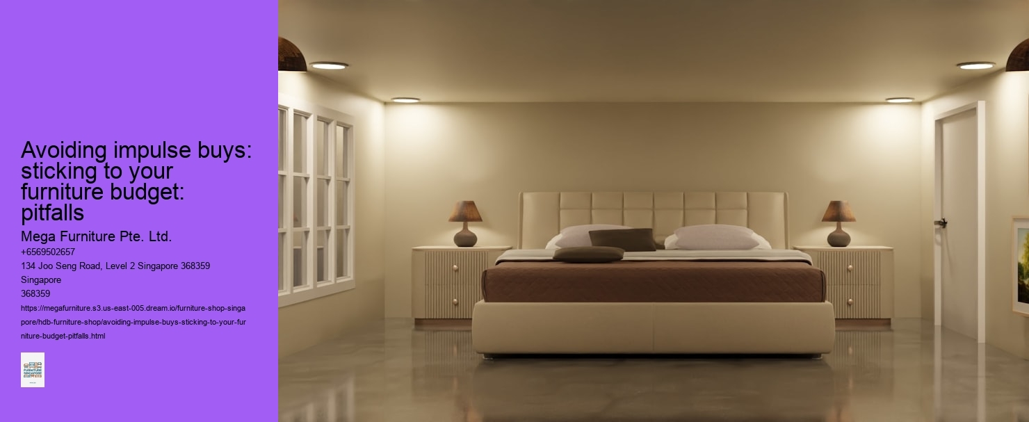 Avoiding impulse buys: sticking to your furniture budget: pitfalls