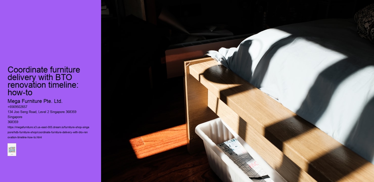Coordinate furniture delivery with BTO renovation timeline: how-to