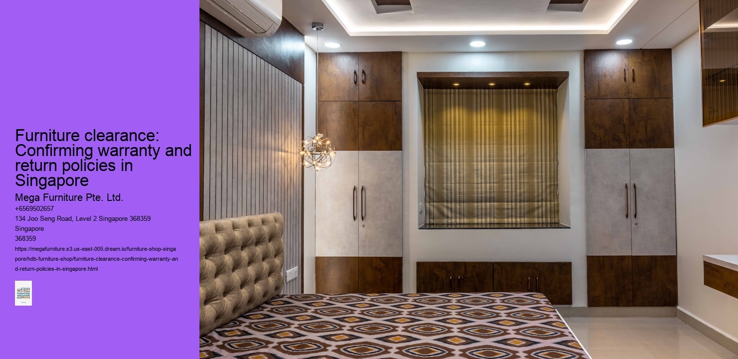 Furniture clearance: Confirming warranty and return policies in Singapore