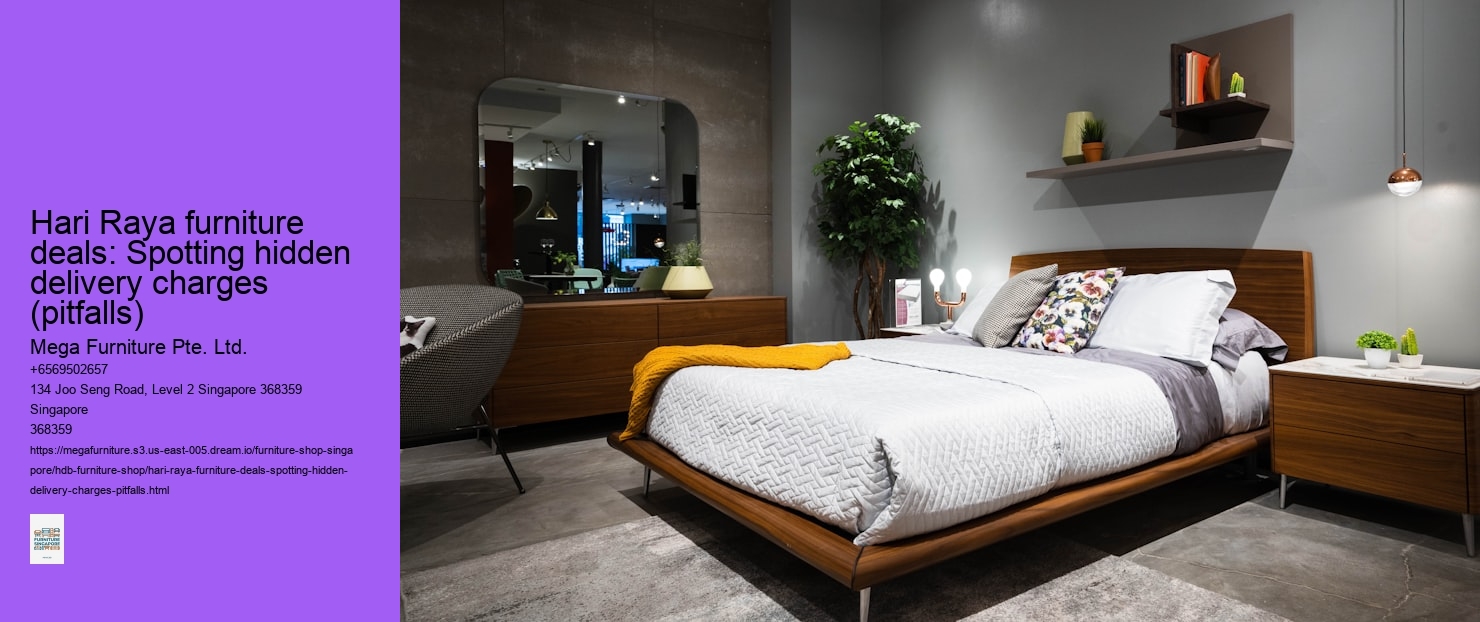 Hari Raya furniture deals: Spotting hidden delivery charges (pitfalls)