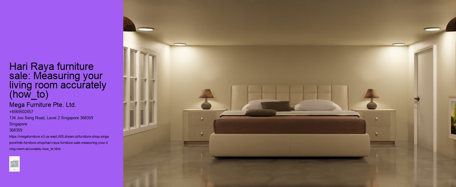 Hari Raya furniture sale: Measuring your living room accurately (how_to)