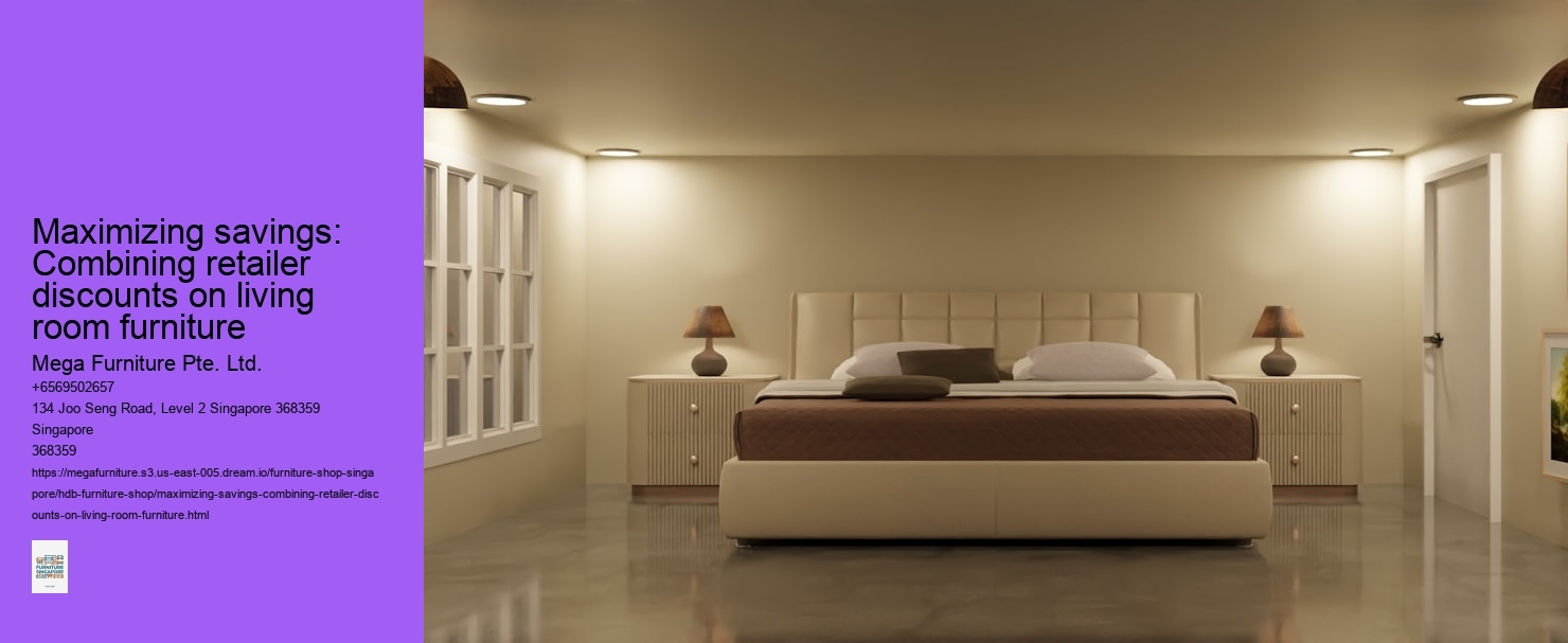 Maximizing savings: Combining retailer discounts on living room furniture