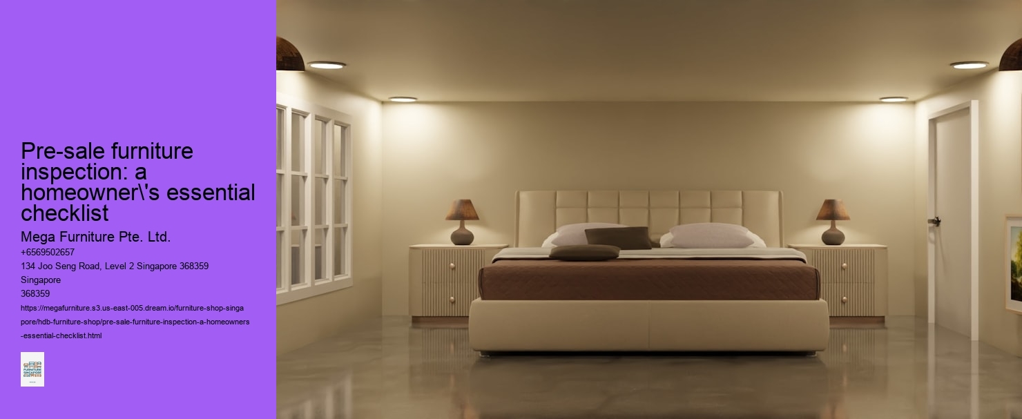 Pre-sale furniture inspection: a homeowner's essential checklist