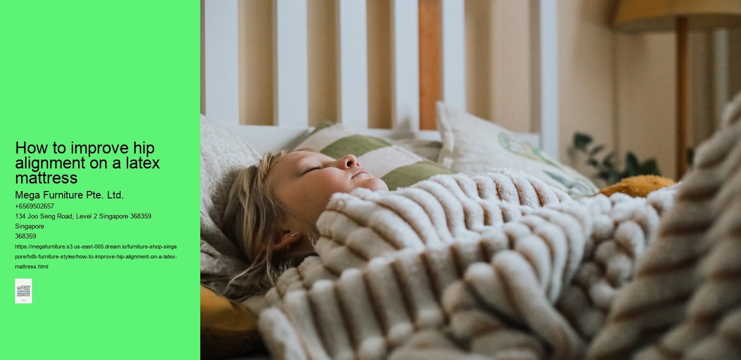 How to improve hip alignment on a latex mattress