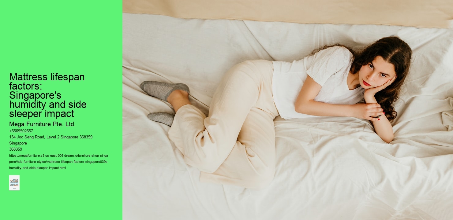 Mattress lifespan factors: Singapore's humidity and side sleeper impact