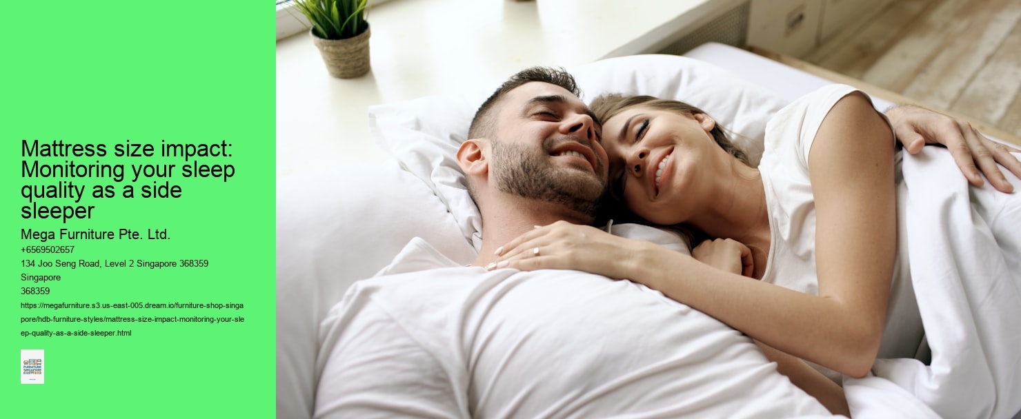 Mattress size impact: Monitoring your sleep quality as a side sleeper