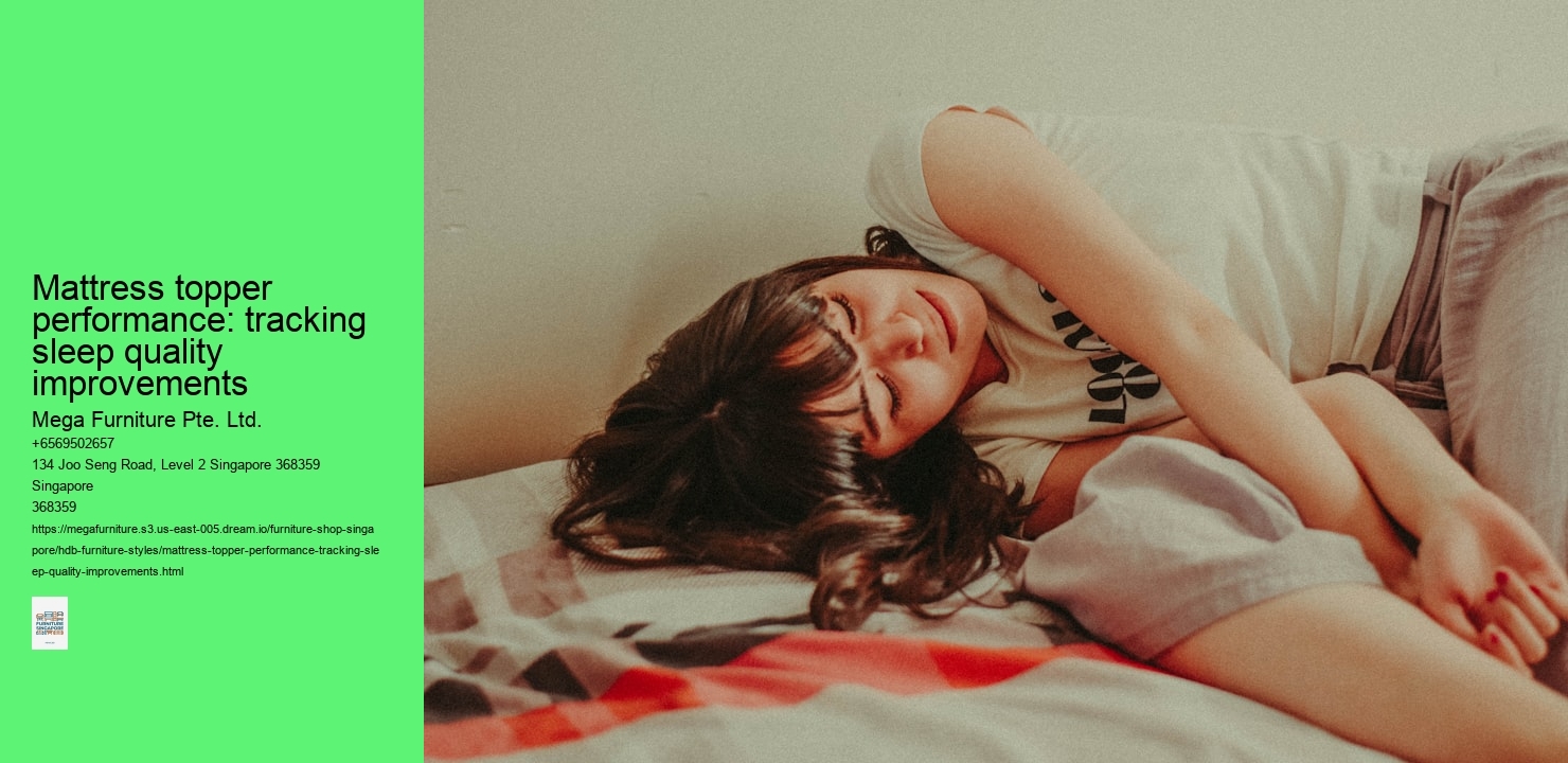 Mattress topper performance: tracking sleep quality improvements