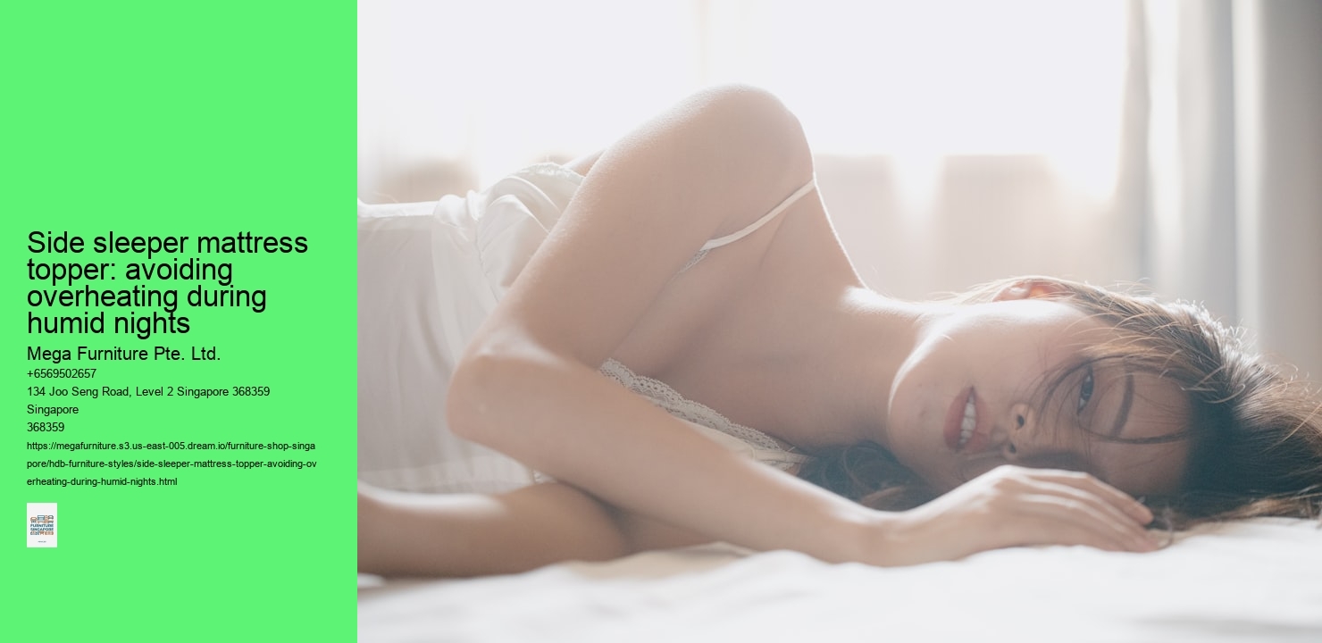 Side sleeper mattress topper: avoiding overheating during humid nights