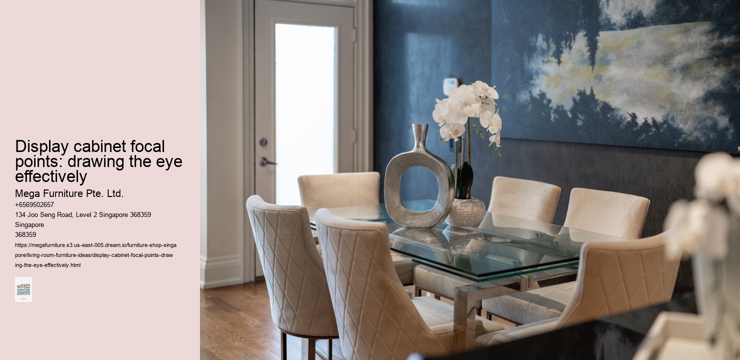 Display cabinet focal points: drawing the eye effectively