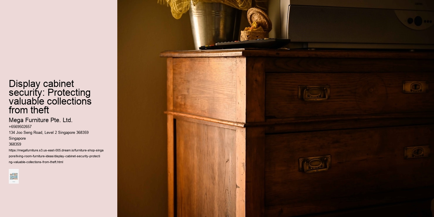 Display cabinet security: Protecting valuable collections from theft