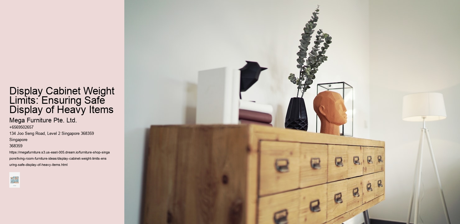 Display Cabinet Weight Limits: Ensuring Safe Display of Heavy Items