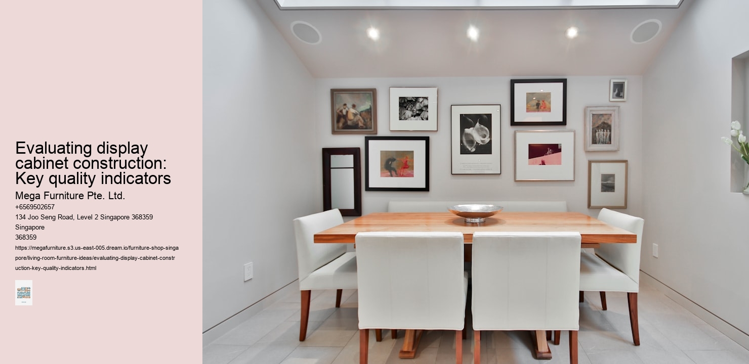 Evaluating display cabinet construction: Key quality indicators