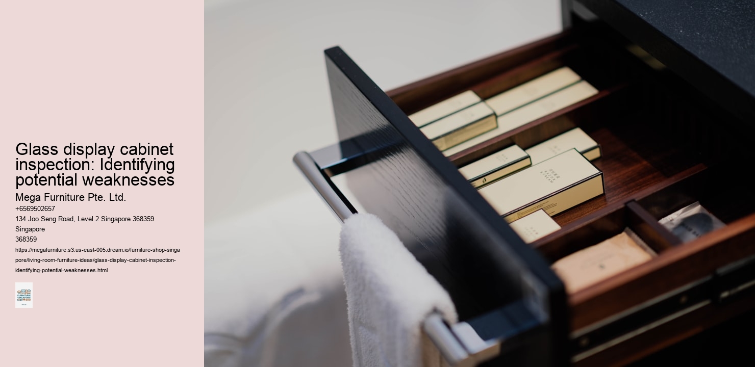 Glass display cabinet inspection: Identifying potential weaknesses