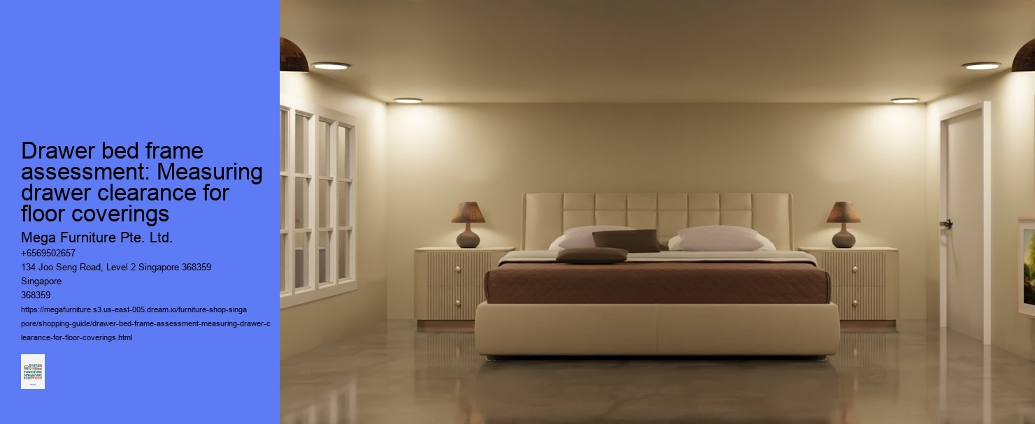 Drawer bed frame assessment: Measuring drawer clearance for floor coverings