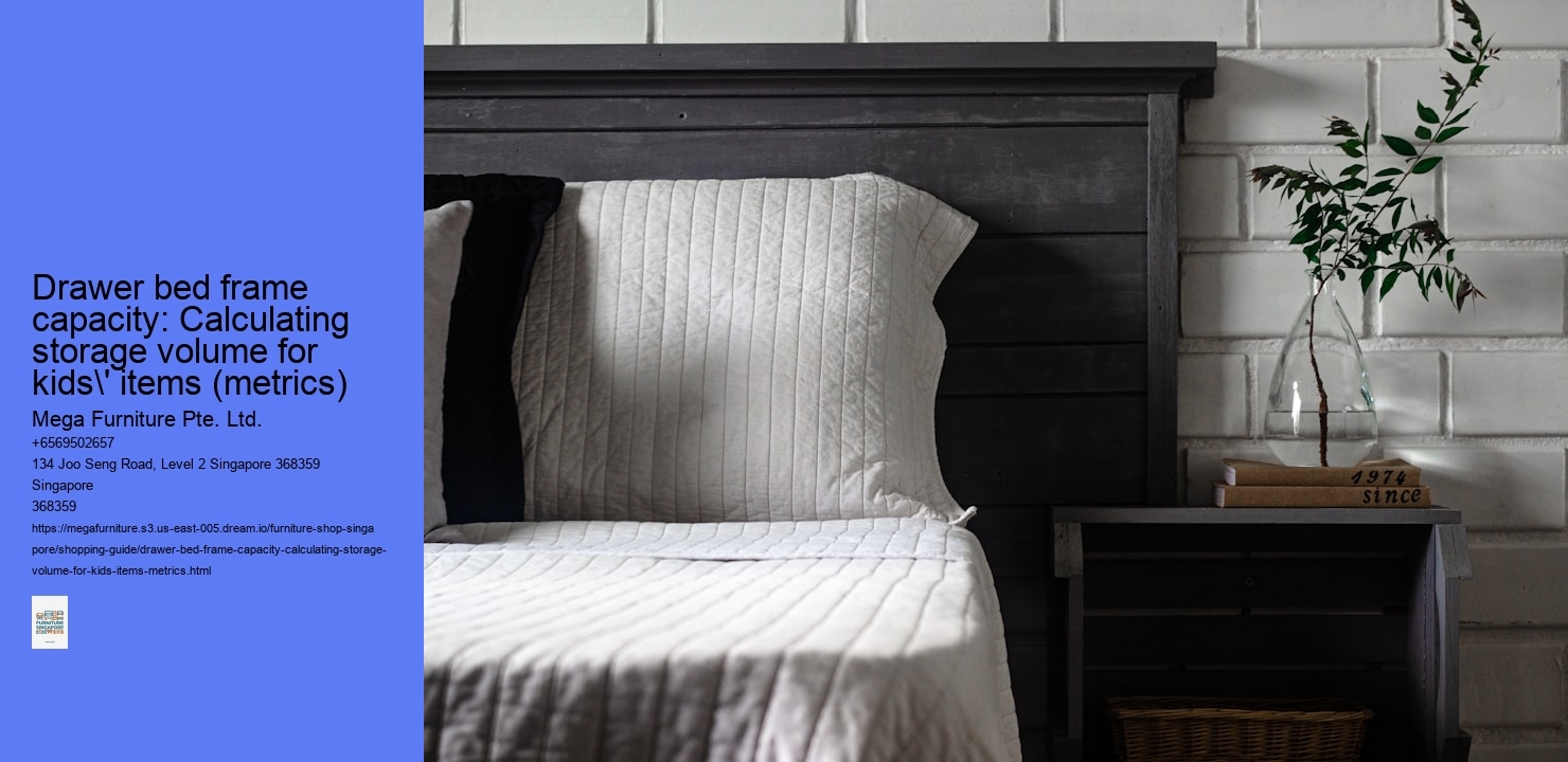 Drawer bed frame capacity: Calculating storage volume for kids' items (metrics)