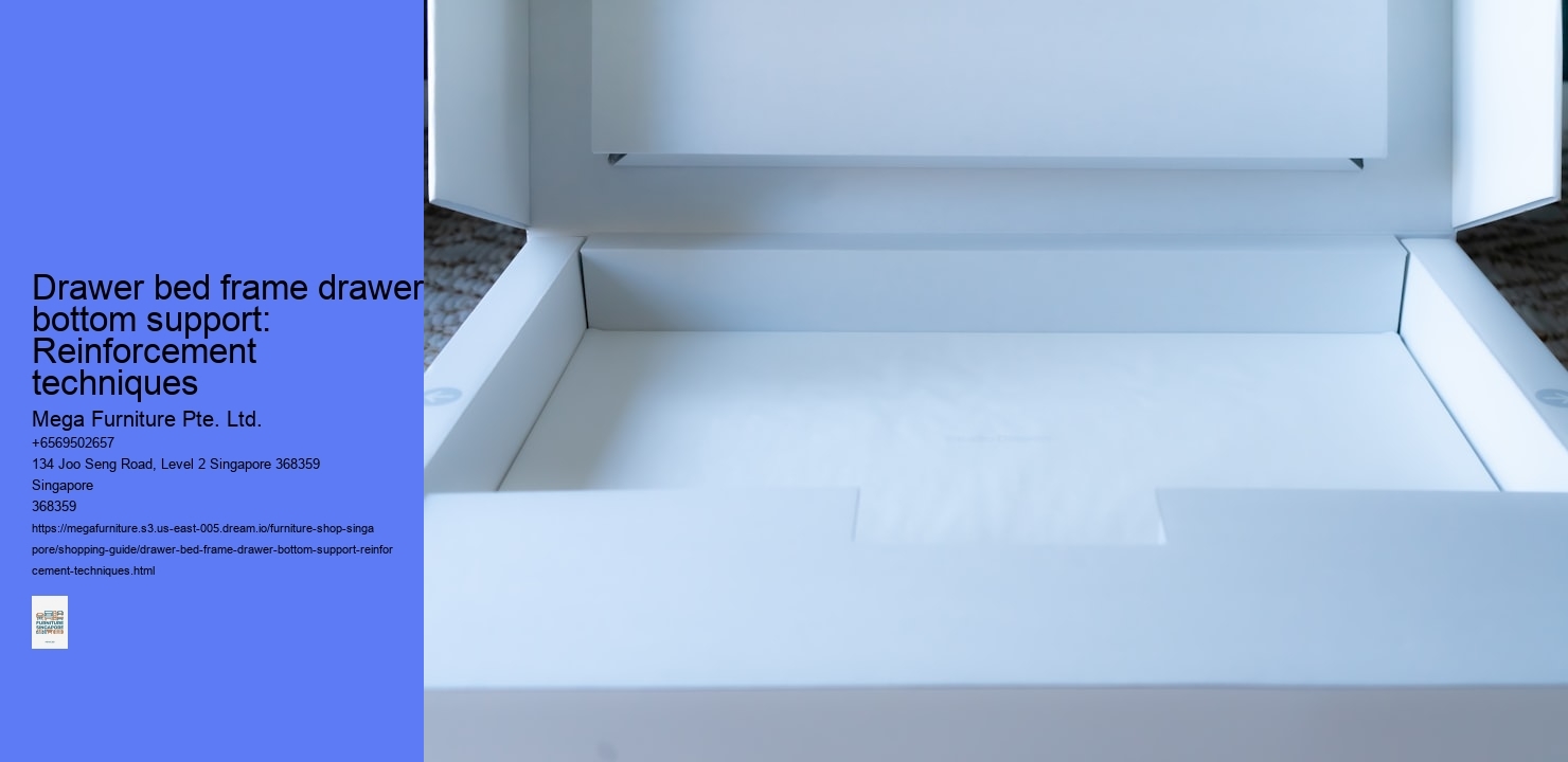 Drawer bed frame drawer bottom support: Reinforcement techniques