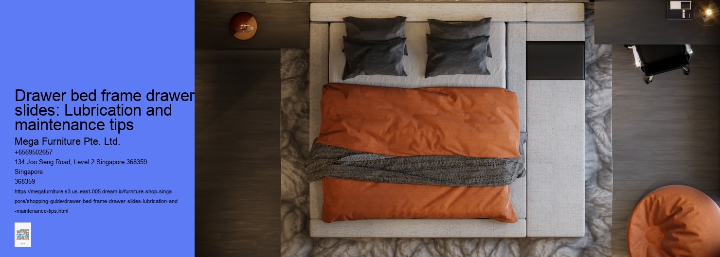 Drawer bed frame drawer slides: Lubrication and maintenance tips