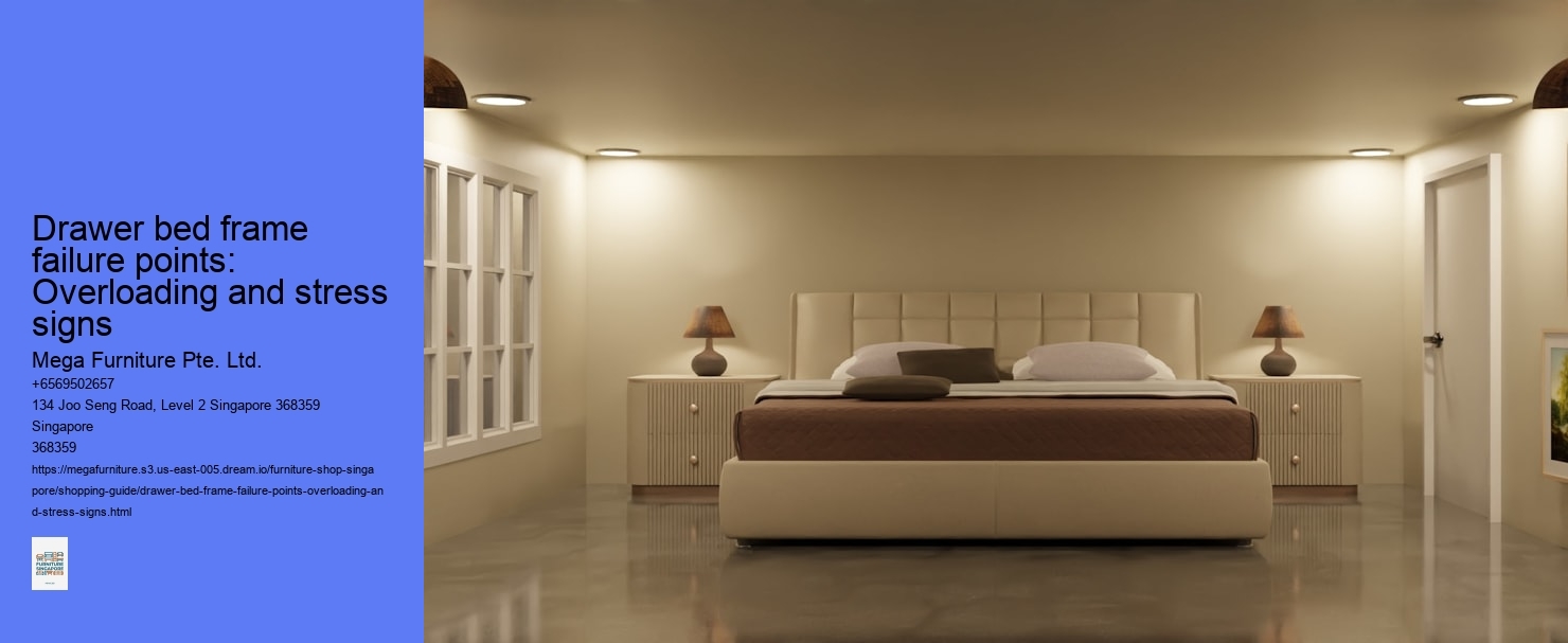 Drawer bed frame failure points: Overloading and stress signs
