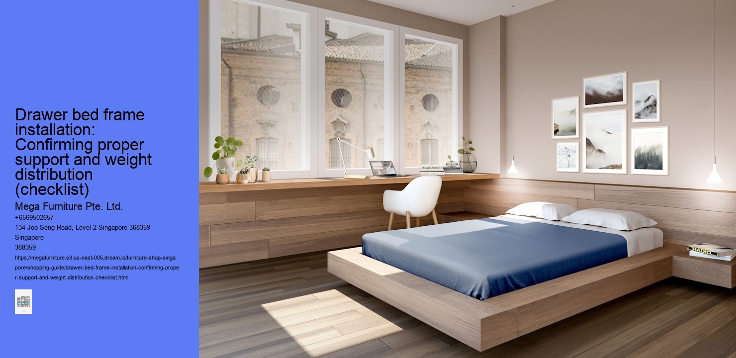 Drawer bed frame installation: Confirming proper support and weight distribution (checklist)