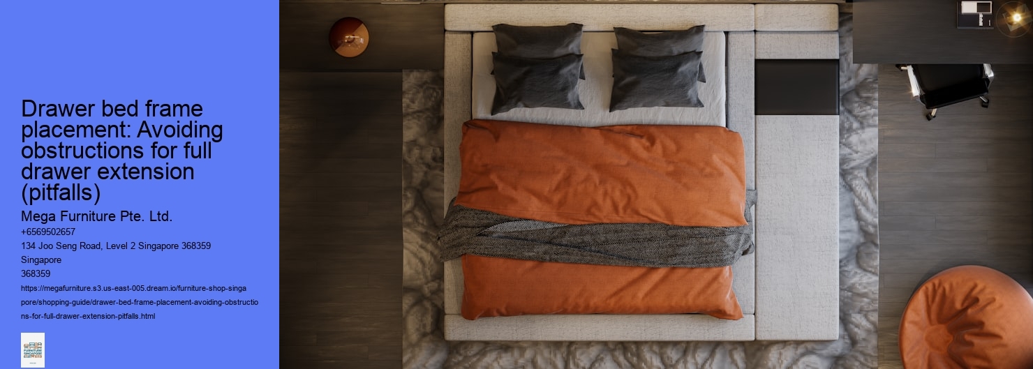 Drawer bed frame placement: Avoiding obstructions for full drawer extension (pitfalls)