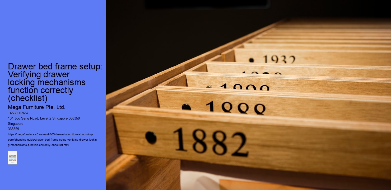 Drawer bed frame setup: Verifying drawer locking mechanisms function correctly (checklist)