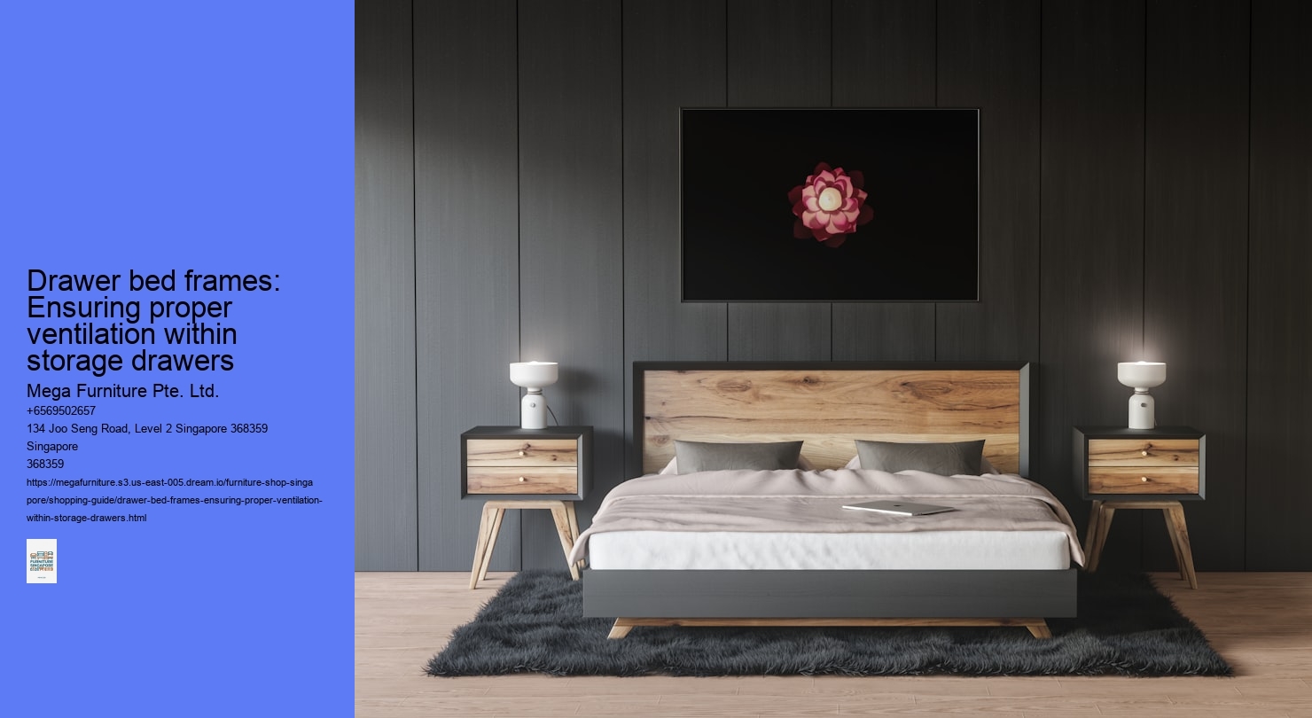 Drawer bed frames: Ensuring proper ventilation within storage drawers
