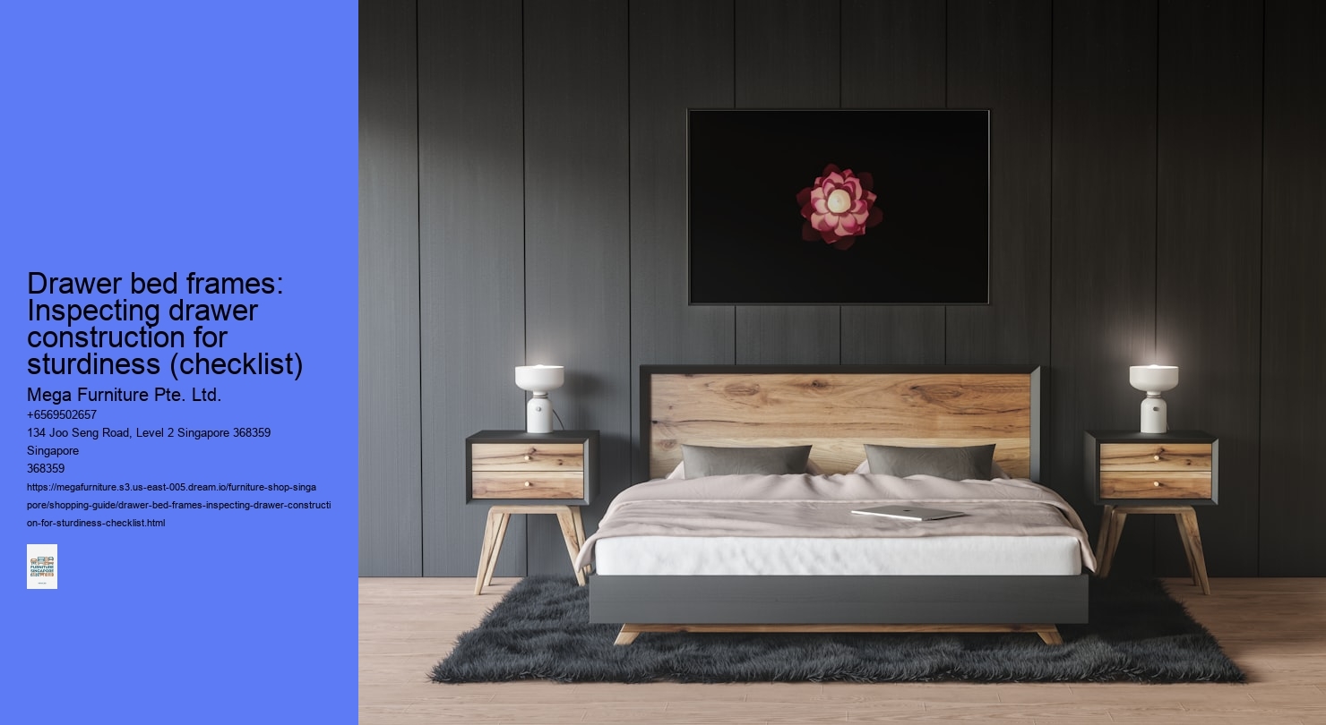 Drawer bed frames: Inspecting drawer construction for sturdiness (checklist)