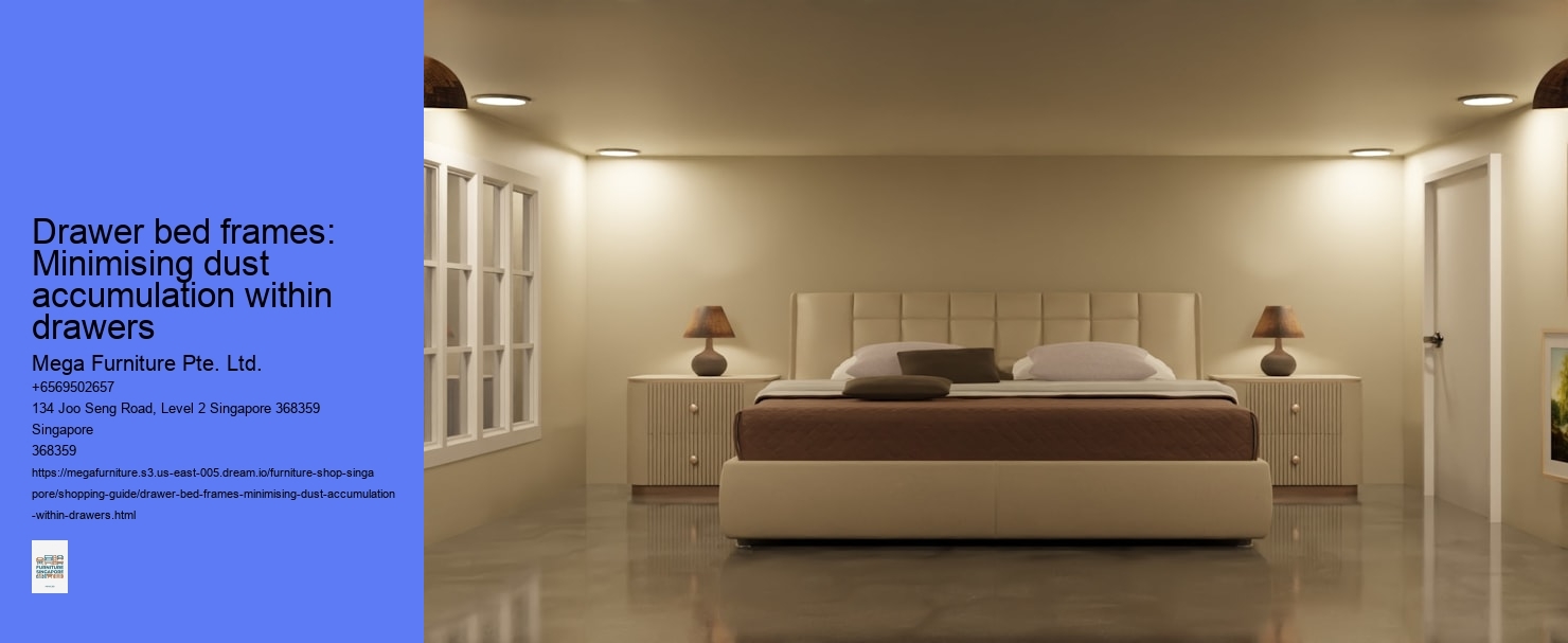 Drawer bed frames: Minimising dust accumulation within drawers