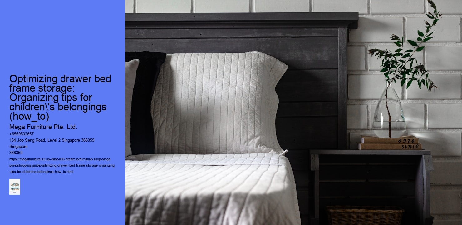 Optimizing drawer bed frame storage: Organizing tips for children's belongings (how_to)