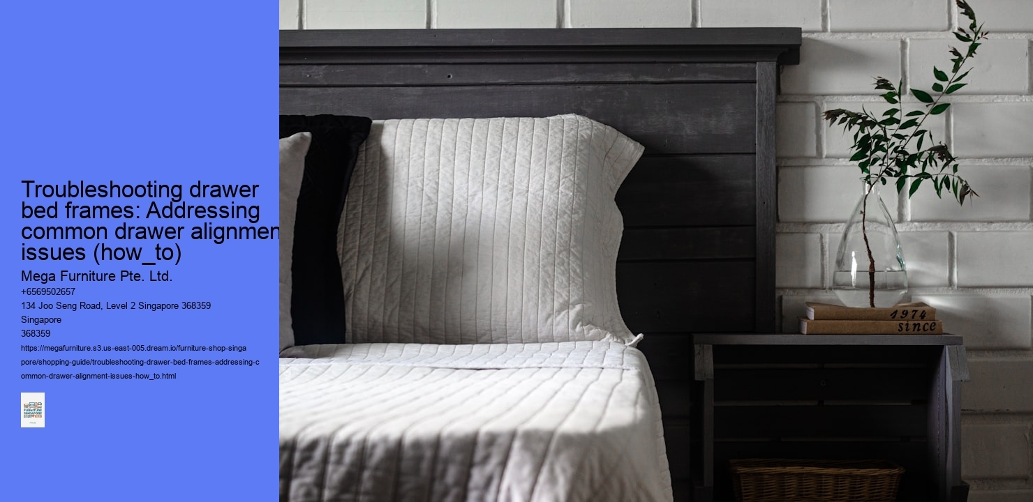 Troubleshooting drawer bed frames: Addressing common drawer alignment issues (how_to)